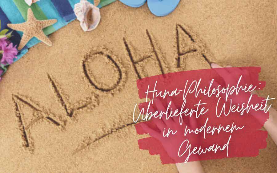 Huna philosophy: Traditional wisdom in a modern guise. A person who practices Huna philosophy writes aloha in the sand.